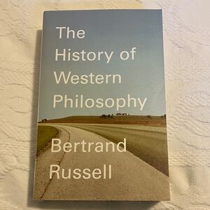 The History of Western Philosophy by Bertrand Russell
